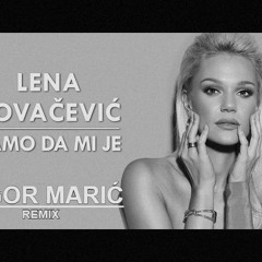 Lena Kovacevic - Samo Da Mi Je (Igor Maric Remix) preview