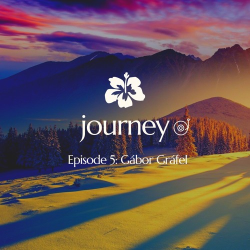 Journey - Episode 5: Gábor Gráfel (Timecode Set)