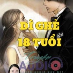 Nghe truyện Dì Ghẻ 18 Tuổi Full qua giọng đọc MC Thu Huệ