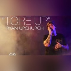 Tore Up-Upchurch