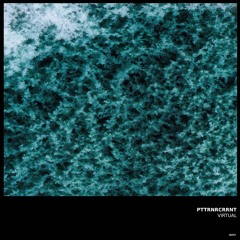 GTG Premiere | PTTRNRCRRNT - VIRTUAL 1 [IA032]