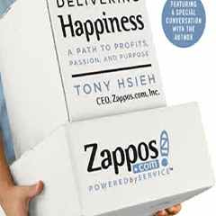 Read Online (PDF) Delivering Happiness: A Path to Profits, Passion, and Purpose