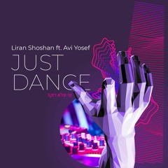 Liran Shoshan Ft. Avi Yosef - Just Dance ( מי שלא רוקד )