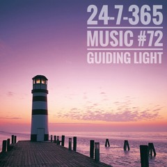 Guiding Light_24-7-365 Music #72