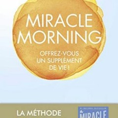 Lire Miracle Morning (Hors collection) (French Edition) en téléchargement PDF gratuit aqAcz
