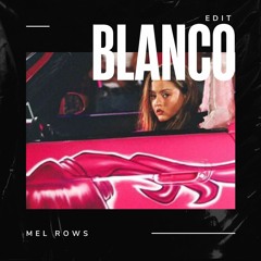Mel Rows - Blanco (Edit)