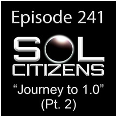 Episode 241: "Journey to 1.0" - Pt.2