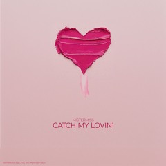 MISTERMISS - Catch My Lovin'