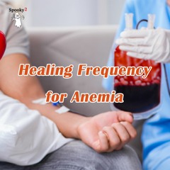 Healing Frequency for Anemia - Spooky2 Rife Frequencies