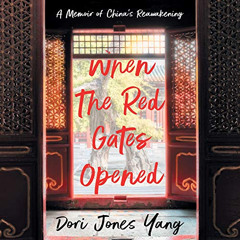 [ACCESS] PDF 🧡 When the Red Gates Opened: A Memoir of China's Reawakening by  Dori J