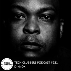 D-Knox - Tech Clubbers Podcast #231