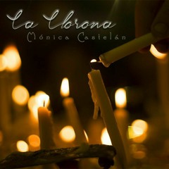 La Llorona - Mónica Castelán