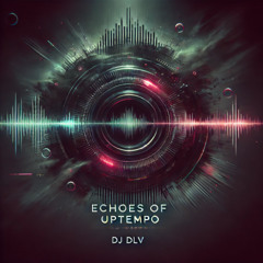 Echoes of Uptempo I
