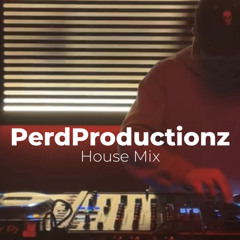 PerdProductionz House Mix
