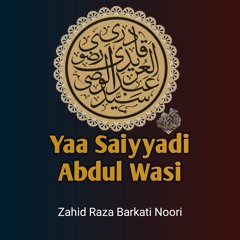 Yaa Saiyyadi Abdul Wasi