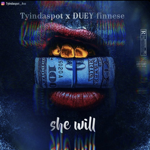 Duey Finnese Ft Pesodaslime ~ SHE WILL