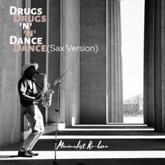Drugs 'n' Dance (Sax Version)