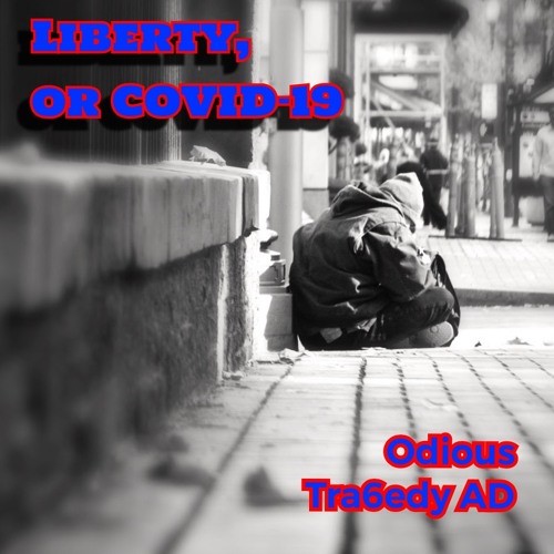 Liberty, or COVID-19    [Tra6edy AD]