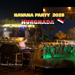 Havana Party (Desert Rose Resort-18.6.2025)