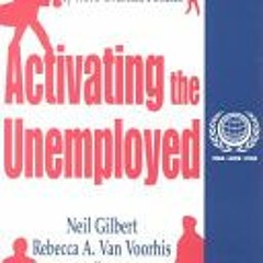 [Download PDF] Activating the Unemployed: A Comparative Appraisal of Work-Oriented Policies (Interna