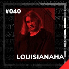 WUT_Cast #40 Louisianaha