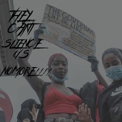 THEY CANT SILENCE US NO MORE