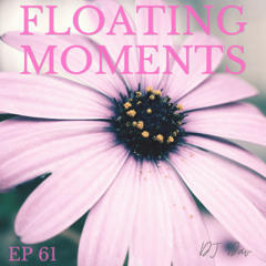 Floating Moments ep.61