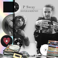 NeverThought - P Sway ft XOXBAMBINO