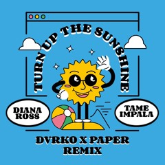Turn Up The Sunshine - DVRKO and PAPER Remix (Free Download)