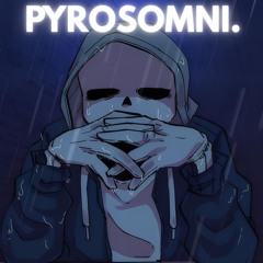 [ HALLOWEEN SPECIAL ] - PYROSOMNI.