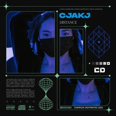 CJAKJ - Distance [OUT NOW]