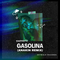 Papasito - Gasolina (Anakin Remix) [Free Download]