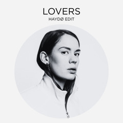 Anna of the North - Lovers (HAYDØ EDIT)