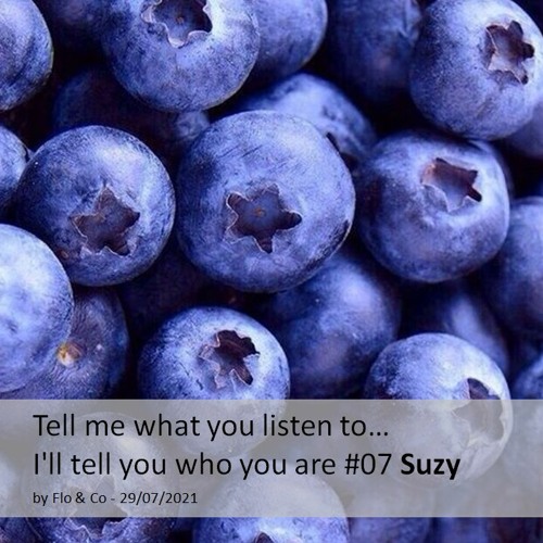 20210729 Tell Me What You Listen To, I'll Tell You Who You Are #07 Suzy