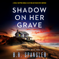 Shadow on Her Grave by B.R. Spangler, narrated by Patricia Rodriguez