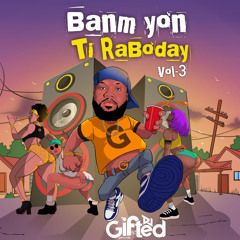 BANM YON TI RABÒDAY VOL-3 DJ GIFTED  PINNACALE.mp3