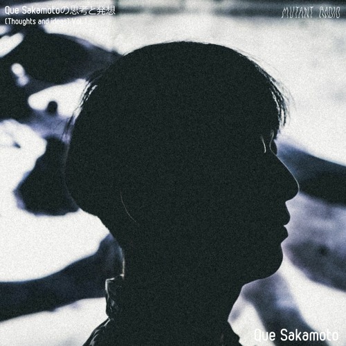 Que Sakamoto [Thoughts and Ideas Vo: l 1 w. Que Sakamoto]
