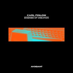 PREMIERE: Carl Finlow - Engines Of Creation [Avoidant]