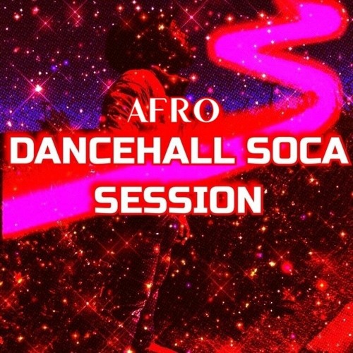 Stream Afro Dancehall Soca Session (2022 Mix) by DJ Alpha Red Listen online for free on SoundCloud
