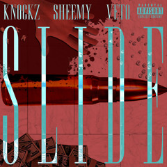 SLIDE- KNOCKZ FT SHEEMY HUNNAS AND VETO GATTS
