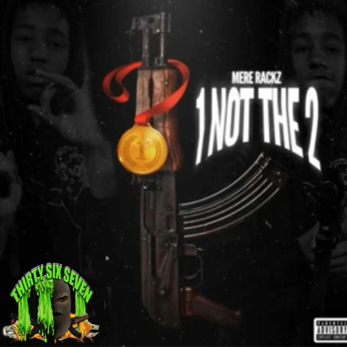 MereRackz - 1 Not The 2 (prod. Juu2x)