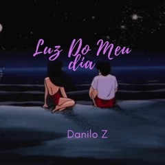 Danilo Z – Luz Do Meu Dia (PROD. BEATZBYDB)