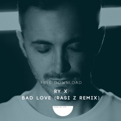RY X - Bad Love (RASI Z Remix)