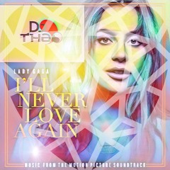 DJ THAO - Lady Gaga - I will never love again