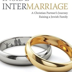 kindle👌 Inside Intermarriage: A Christian Partner's Journey Raising a Jewish Family