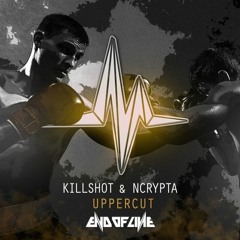 Killshot & Ncrypta - Uppercut (MT Edit)