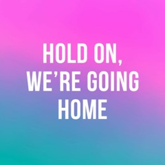 TomMakesBeats - Hold On, We're Going Home (feat. REO)