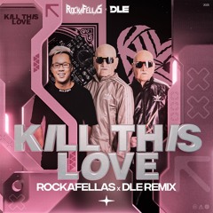 Kill This Love (Rockafellas x DLE Remix) - Blackpink