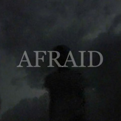 AFRAID.