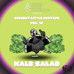Biggest Liitle Mixtape Vol. 12- Kale Salad EOY Mix
